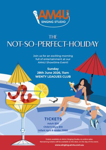 AM4U Singing Studio presents The Not-So-Perfect Holiday, a poolside-themed show on 28 June 2026 at Wenty Leagues Club.