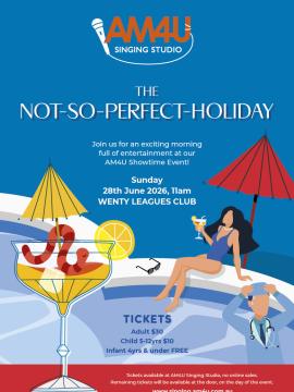 AM4U Singing Studio presents The Not-So-Perfect Holiday, a poolside-themed show on 28 June 2026 at Wenty Leagues Club.